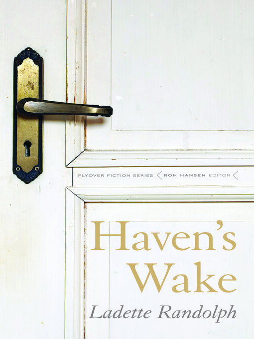 Title details for Haven's Wake by Ladette Randolph - Available
